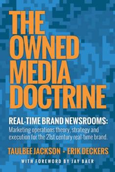 Paperback The Owned Media Doctrine: Marketing Operations Theory, Strategy, and Execution for the 21st Century Real-Time Brand Book