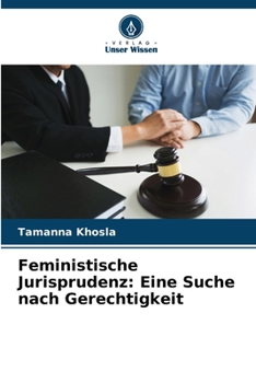 Feministische Jurisprudenz: Eine Suche nach Gerechtigkeit (German Edition)