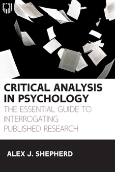 Paperback Critical Analysis in Psychology: The essential guide to interrogating published research Book