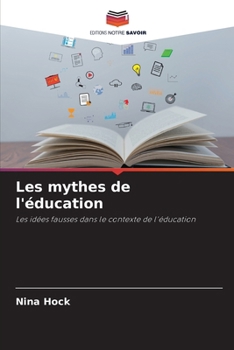 Paperback Les mythes de l'éducation [French] Book
