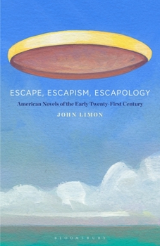 Paperback Escape, Escapism, Escapology: American Novels of the Early Twenty-First Century Book