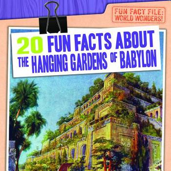 Library Binding 20 Fun Facts about the Hanging Gardens of Babylon Book