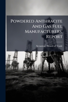 Paperback Powdered Anthracite And Gas Fuel Manufacturers' Report Book