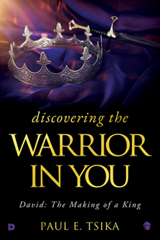 Hardcover Discovering the Warrior in You: David: The Making of a King Book