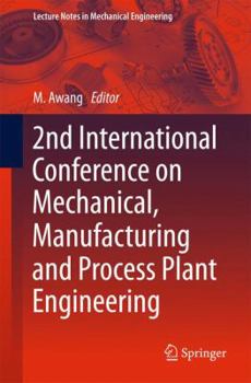 Paperback 2nd International Conference on Mechanical, Manufacturing and Process Plant Engineering Book