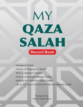Paperback My Qaza Salah: Record Book - Up to 10 Years of Table for Record Missed Salah Book