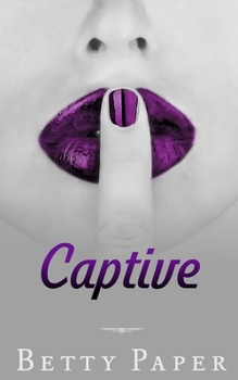 Captive - Book #1 of the Sexcapades: A Taboo, Forbidden Sexual Escapade