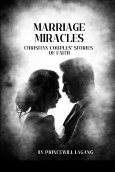 Paperback Marriage Miracles: Christian Couples' Stories of Faith Book