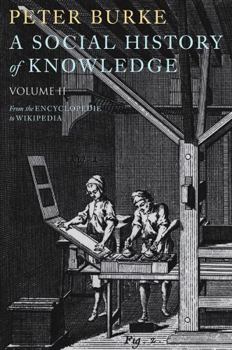 Paperback A Social History of Knowledge II: From the Encyclopaedia to Wikipedia Book
