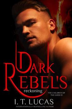 Dark Rebel’s Reckoning (The Children Of The Gods Paranormal Romance) - Book #93 of the Children of the Gods
