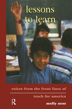 Hardcover Lessons to Learn: Voices from the Front Lines of Teach for America Book