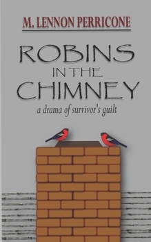 Paperback Robins in the Chimney: A Drama of Survivor's Guilt Book