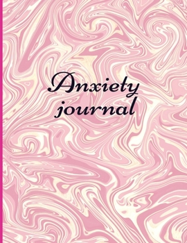 Paperback Anxiety journal: Track Your Triggers, Self Care, Daily Schedule & Anxiety Tracker & Planner for Stress Management and Moods. Book