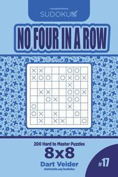 Paperback Sudoku No Four in a Row - 200 Hard to Master Puzzles 8x8 (Volume 17) Book