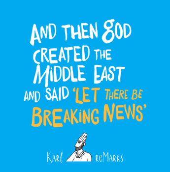 Paperback And Then God Created the Middle East and Said "Let There Be Breaking News" Book