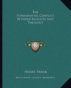 Paperback The Fundamental Conflict Between Religion And Theology Book