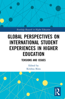 Paperback Global Perspectives on International Student Experiences in Higher Education: Tensions and Issues Book
