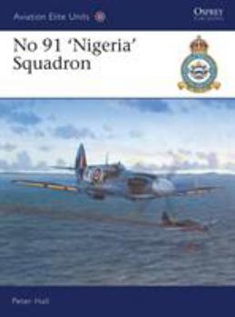 No. 91 'Nigeria' Squadron (Osprey Aviation Elite 3) - Book #3 of the Aviation Elite Units