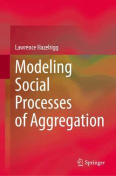 Hardcover Modeling Social Processes of Aggregation Book