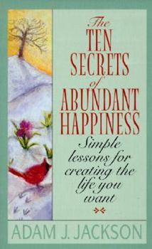 Mass Market Paperback The Ten Secrets of Abundant Happiness Book