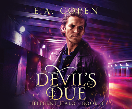 Devil's Due - Book #3 of the Hellbent Halo