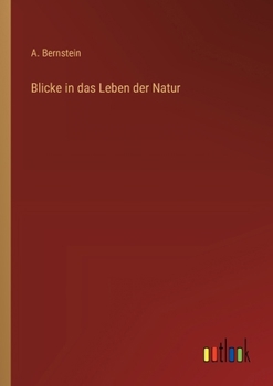 Paperback Blicke in das Leben der Natur [German] Book
