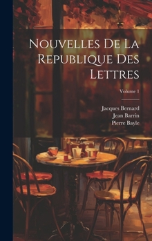 Hardcover Nouvelles De La Republique Des Lettres; Volume 1 [French] Book