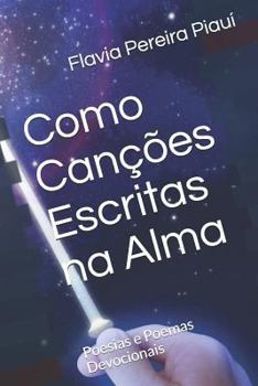 Paperback Como Canções Escritas na Alma: Poesias e Poemas Devocionais [Portuguese] Book