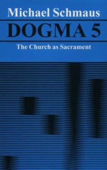 Paperback Dogma: The Church as Sacrament Book