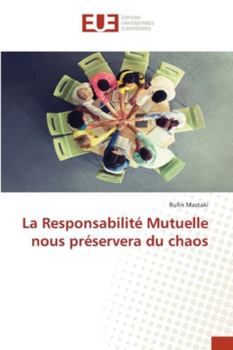Paperback La Responsabilité Mutuelle nous préservera du chaos [French] Book