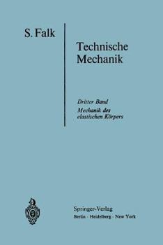 Paperback Lehrbuch Der Technischen Mechanik: Dritter Band Die Mechanik Des Elastischen Körpers [German] Book