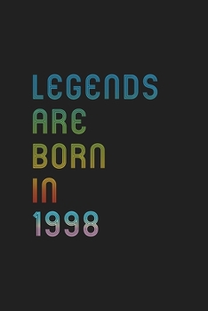 Legends Are Born In 1998 Notebook Birthday Gift: Lined Notebook / Journal Gift, 120 Pages, 6x9, Matte Finish, Soft Cover