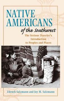 Paperback Native Americans of the Southwest: The Serious Traveler's Introduction To Peoples and Places Book