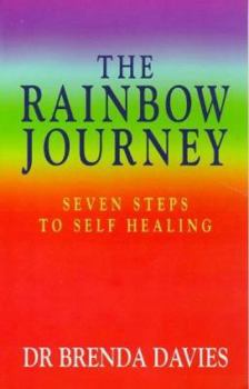 Paperback The Rainbow Journey: Seven Steps to Self Healing Book