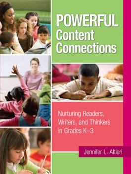 Paperback Powerful Content Connections: Nurturing Readers, Writers, and Thinkers in Grades K-3 Book