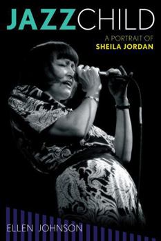 Hardcover Jazz Child: A Portrait of Sheila Jordan Book