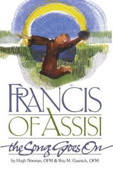 Paperback Francis of Assisi, the Song Goes on Book