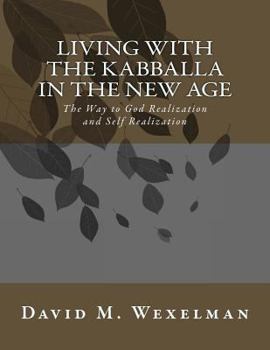 Paperback Living with the Kabballa in the New Age: The Way to God Realization and Self Realization Book