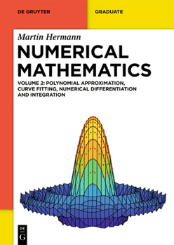Numerical Mathematics: Polynomial Approximation, Curve Fitting, Numerical Differentiation and Integration, Initial- And Boundary Value Problems (de Gruyter Textbook)