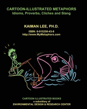 Paperback Cartoon-Illustrated Metaphors: Idioms, Proverbs, Cliches and Slang Book
