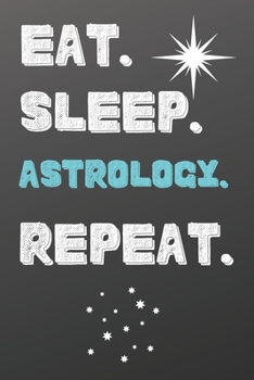 Eat. Sleep. Astrology. Repeat.: Shopping List - Daily or Weekly for Work, School, and Personal Shopping Organization -Sports Notebook- 6x9 120 pages
