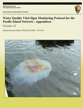 Paperback Water Quality Vital Signs Monitoring Protocol for the Pacific Island Network - Appendixes: Version 1.0 Book