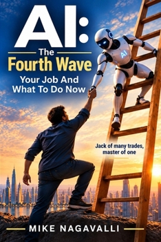 Paperback AI: The Fourth Wave: Your Job, and What to Do Now Book