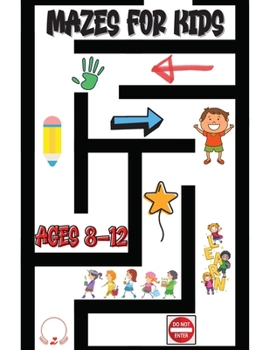 Paperback Mazes for Kids Ages 8-12: Stunning Maze Activity Book Exciting Game Levels Design Book