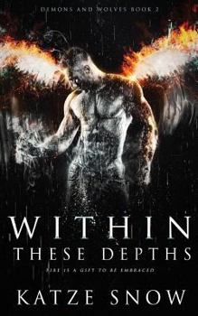 Within These Depths - Book #2 of the Demons and Wolves