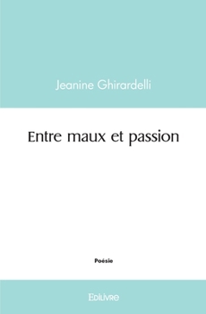 Paperback Entre maux et passion [French] Book