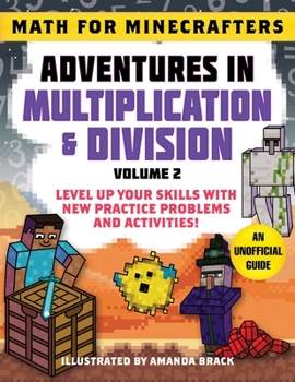 Paperback Math for Minecrafters: Adventures in Multiplication & Division (Volume 2): Level Up Your Skills with New Practice Problems and Activities! Book
