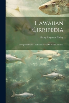 Paperback Hawaiian Cirripedia: Cirrepedia From The Pacific Coast Of North America Book