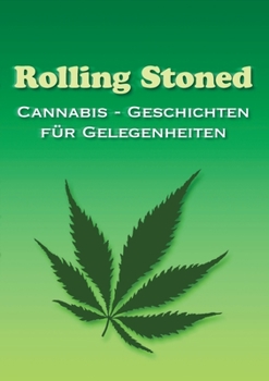 Paperback Rolling Stoned: Cannabis - Geschichten für Gelegenheiten [German] Book