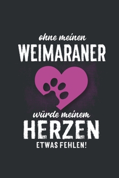 Ohne meinen Weimaraner: Wochenplaner 2020 | Kalender mit einer Woche je Doppelseite und Jahres- und Monatsübersicht | ca. Din A5 (German Edition)